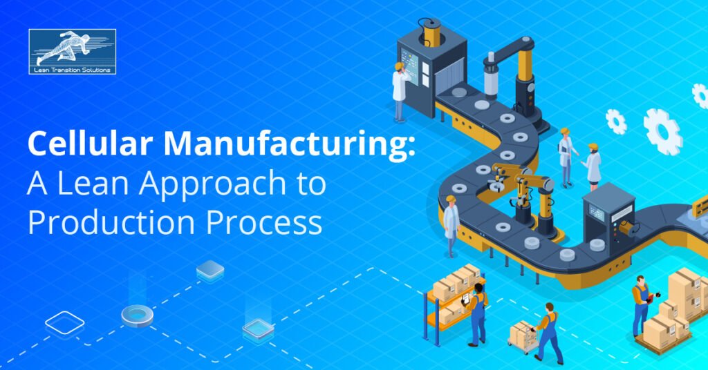 cellular manufacturing production process